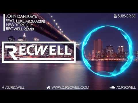 John Dahlbäck feat. Luke McMaster - New York City (Recwell Remix)