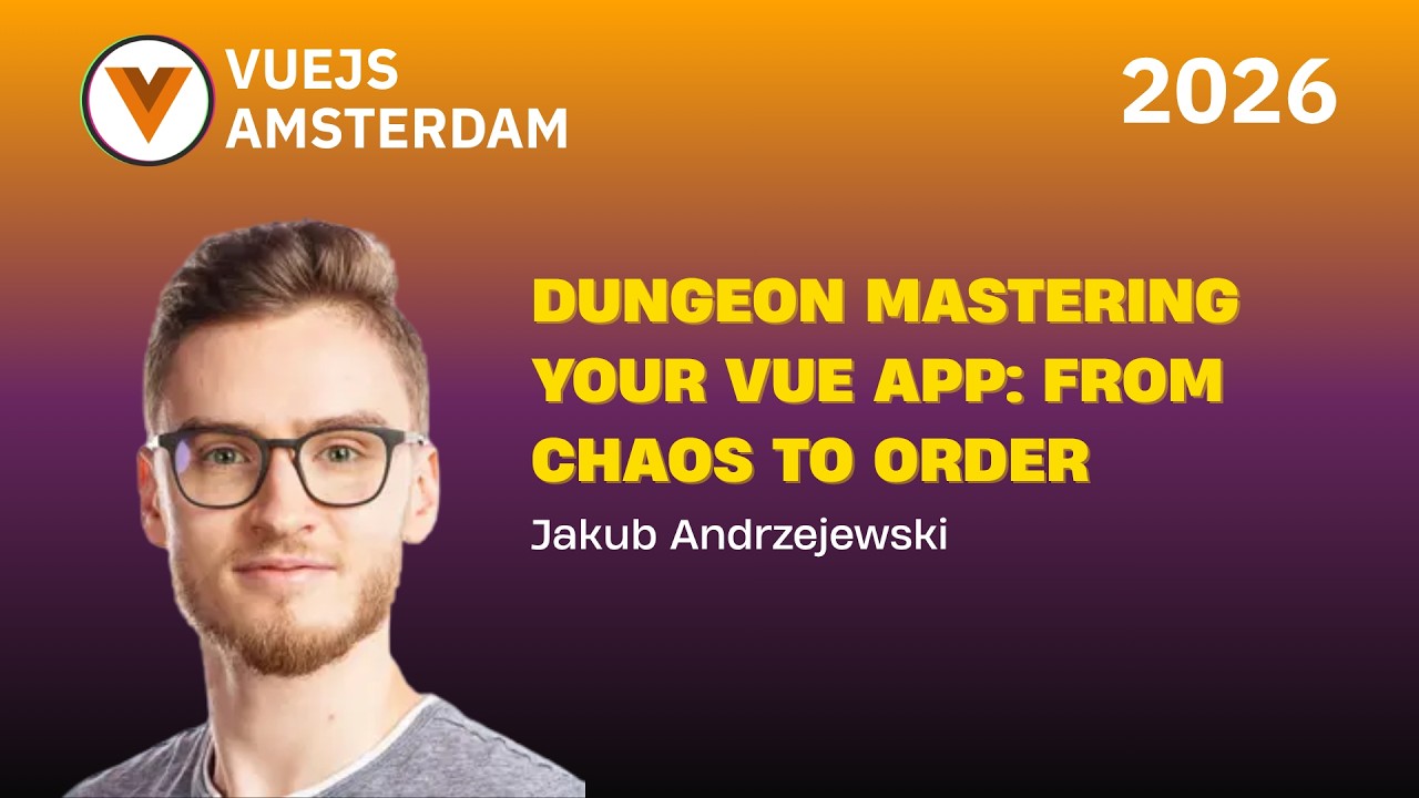 Jakub Andrzejewski   Dungeon Mastering Your Vue App From Chaos to Order