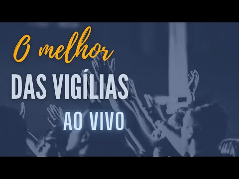 A Vigília 2 - Senhor, Formoso És!