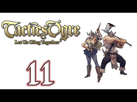 Tactics Ogre: Let Us Cling Together (Lawful) - 11. Advance Under Fire
