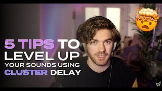 Video thumbnail for Leveling Up Your Sounds Using Cluster Delay by Minimal Audio