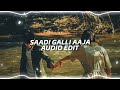 Saadi Galli Aaja Edit Audio