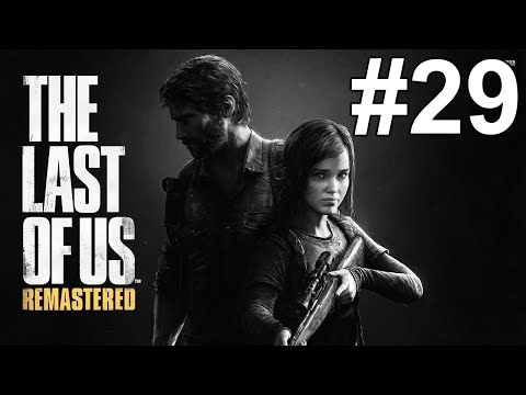 The Last of Us Remastered Gameplay Walkthrough Part 29 No Commentary