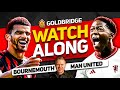 BOURNEMOUTH vs MANCHESTER UNITED Live with MARK GOLDBRIDGE