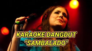 Download lagu 'SAMBALADO' - karaoke dangdut dan lirik mp3 Download lagu 'SAMBALADO' - karaoke dangdut dan lirik mp3