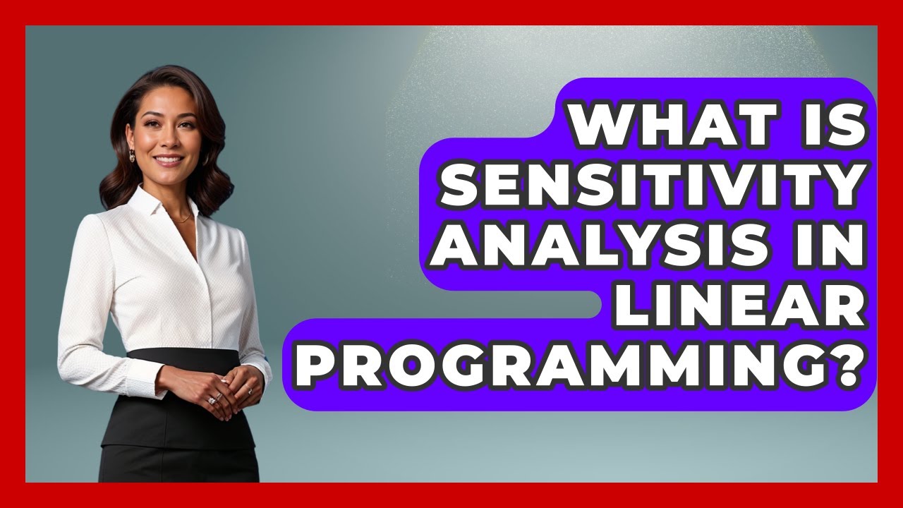 What Is Sensitivity Analysis In Linear Programming? - Socialism Explained