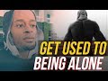 Get Used To Being Alone Dre Baldwin