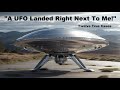 "A UFO Landed Right Next to Me!" Twelve True Cases