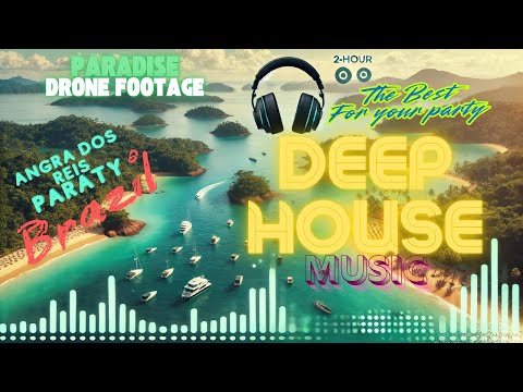 CHILL AND RELAX DEEP HOUSE MUSIC - DRONE FOOTAGE OF ANGRA DOS REIS AND PARATY - BRAZIL - ENJOY