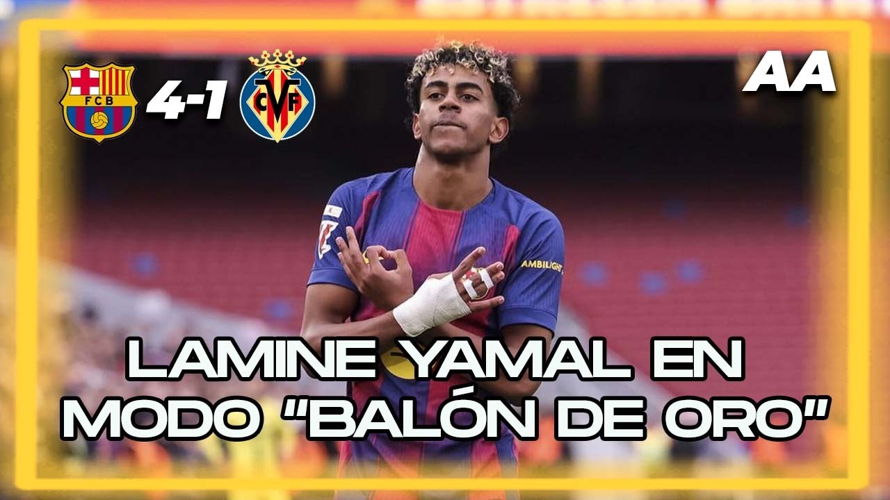 Lamine Yamal brilla, Barcelona golea a Villarreal y sigue de líder 