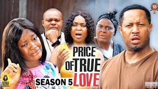 PRICE OF TRUE LOVE (SEASON 5) {NEW TRENDING MOVIE} - 2021 LATEST NIGERIAN NOLLYWOOD MOVIES