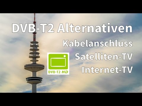 DVB-T2 HD und die Alternativen