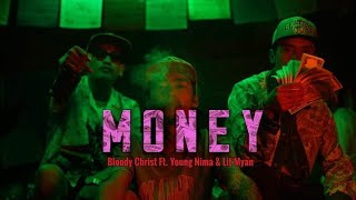 MONEY - Bloody Christ Ft. Young Nima &amp; Lit Myan