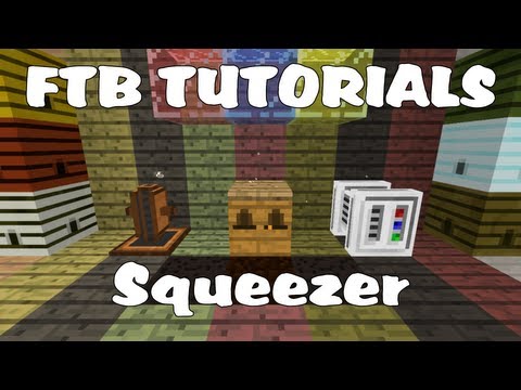 Feed The Beast Tutorials - Squeezer