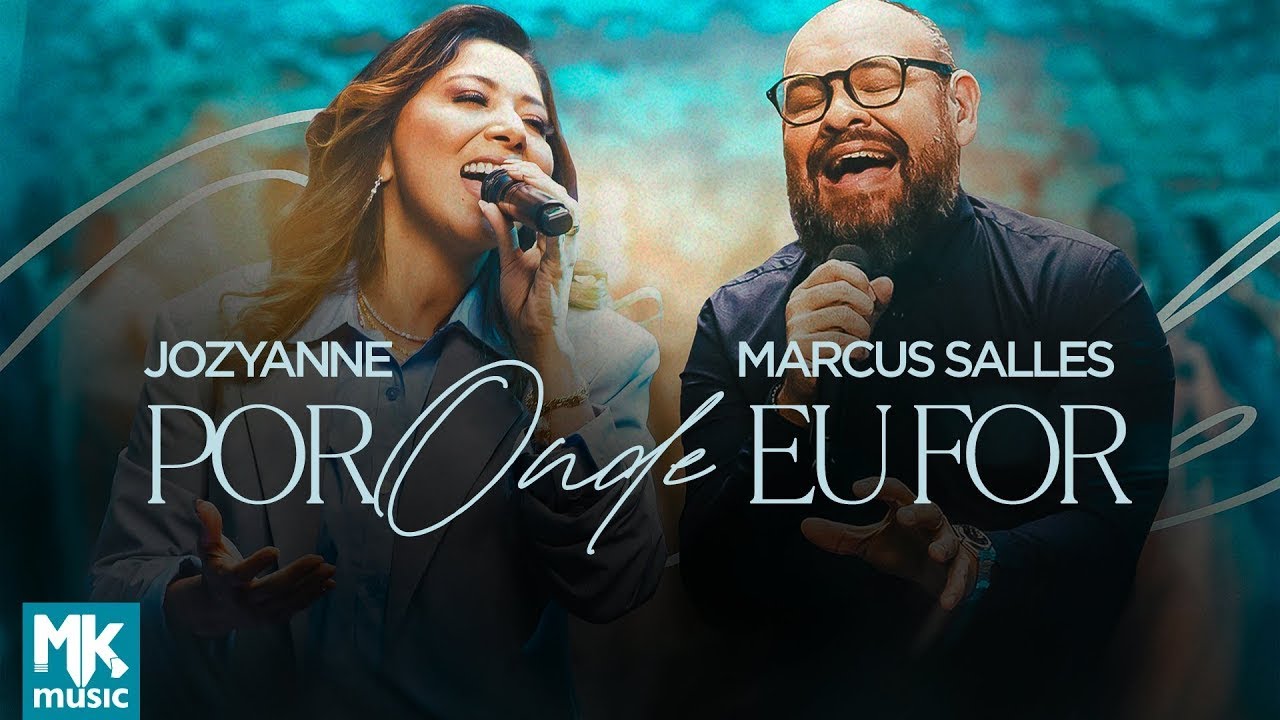 Jozyanne e Marcus Salles - Por Onde Eu For (Ao Vivo)