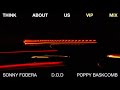 Sonny Fodera, D.O.D & Poppy Baskcomb - Think About Us [VIP Mix]
