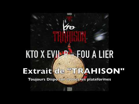 kto - Fou a lier ( Ft Evil P)