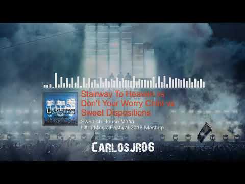 (300 SUBS GIFT) Stairway To Heaven vs Don't You Worry Child vs Sweet Dispositions (SHM UMF18 Mashup)