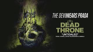 The Devil Wears Prada- Untidaled (Vocal Cover) Ryan ValeroxDonte Daniels