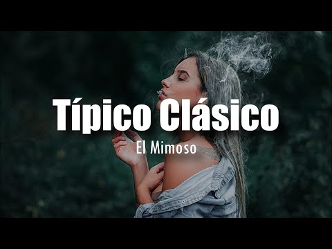 [LETRA] El Mimoso - Típico Clásico