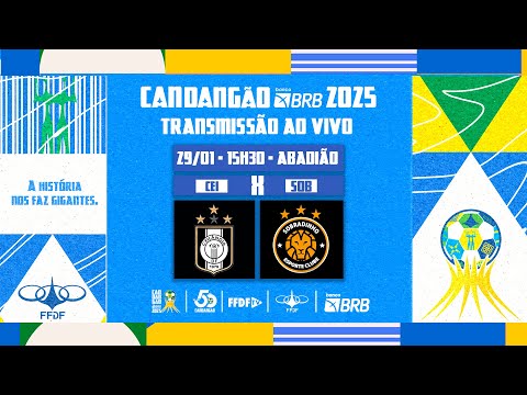 CANDANGÃO BRB 2025 - 3ª RODADA - | CEILÂNDIA X SOBRADINHO |