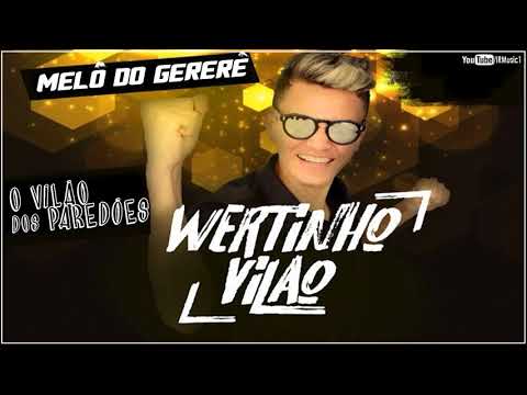 GERERE GERERE - Wertinho Vilão - O Vilão dos paredões