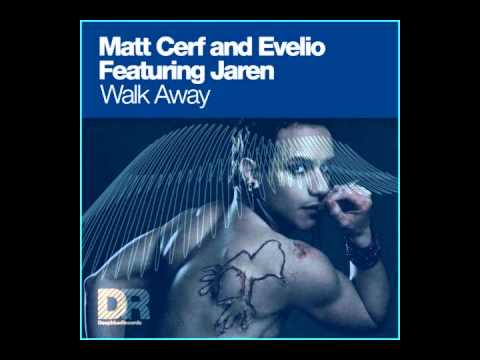 Matt Cerf and Evelio feat. Jaren - Walk Away (Original Vocal Mix)