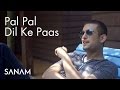 Pal Pal Dil Ke Paas | Sanam