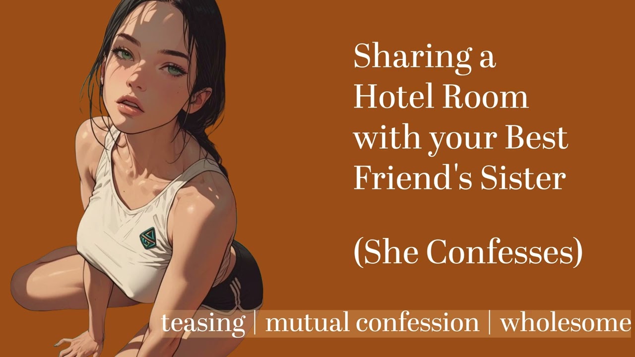 [F4A] Sharing a Bed with your Best Friend's Older Sister [Confession][L-Bomb][Wholesome]