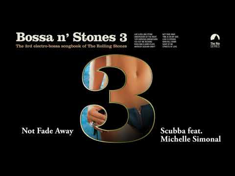 Not Fade Away - Scubba feat. Michelle Simonal (Bossa n´ Stones 3)