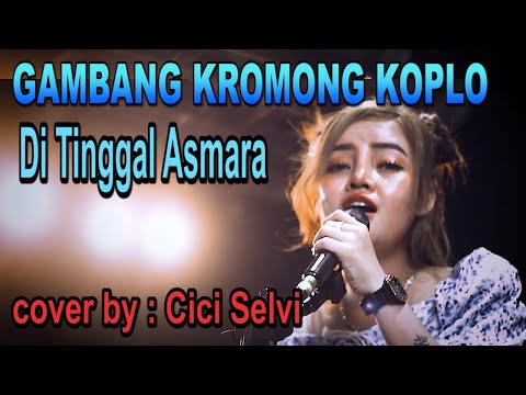 Di Tinggal Asmara - gambang kromong koplo - cover by : Cici Selvi