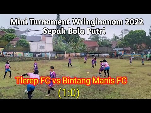 TLEREP FC vs BINTANG MANIS FC  || MINI TURNAMEN WRINGINANOM 2022 (1:0)
