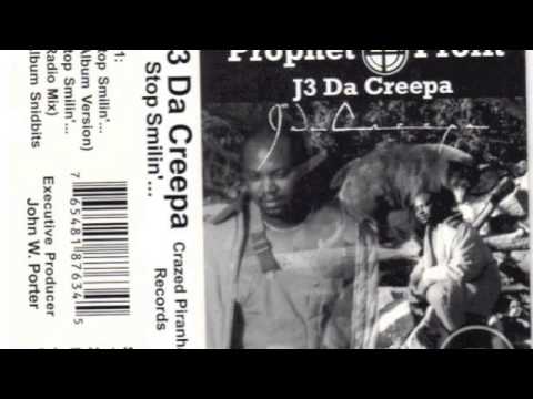 j3 da creepa stop smilin' (album version)