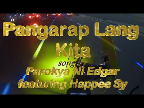 Pangarap Lang Kita (song lyrics) Parokya ni Edgar featuring Happee Sy