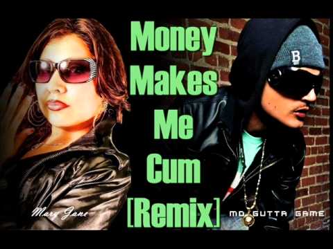 Money Makes Me Cum [Remix] - Mo Gutta Game & Mary Jane