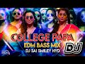 Kallajodu College Papa EDM Bass Mix Dj Sai Smiley Hyd Telugu Dj Songs