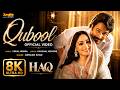 Qubool 8K Video ️ Heart Touching Hindi Love Song Emraan Hashmi Yami Gautam Haq