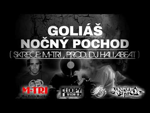 Goliáš - Nočný pochod feat. DJ M-TRI (prod. DJ Hallabeat)
