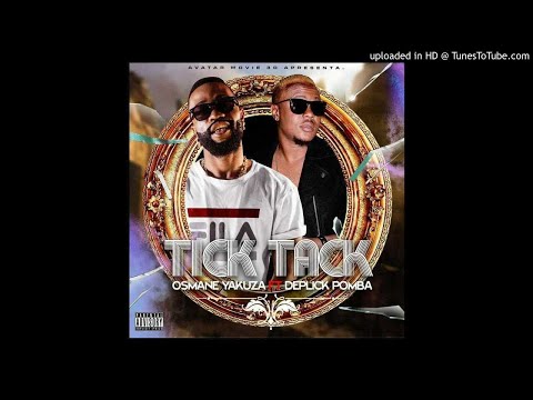 Osmane Yakuza Ft. Deplick Pomba - Tick Tack (Afro Naija)