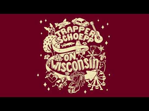 Trapper Schoepp • On, Wisconsin • (Official Audio)