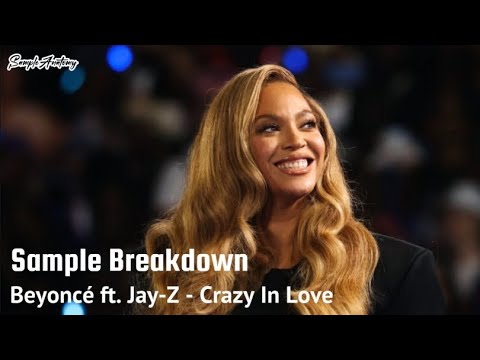 Sample Breakdown: Beyoncé ft. Jay-Z - Crazy In Love