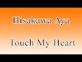 Hisakawa Aya - Touch My Heart 