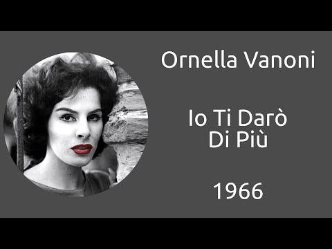 Io Te Darò Di Più - Ornella Vanoni
