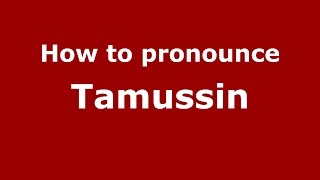 How to pronounce Tamussin