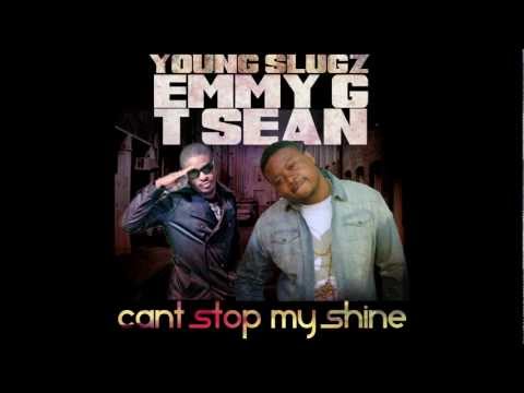 Young Slugz & Emmy Gee feat. T Sean - Cant Stop My Shine