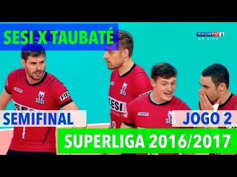 Sesi x Taubaté - Semifinal (JOGO 2) - Superliga de Vôlei Masculino 2016-2017