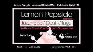 Lemon Popsicle - Jazzhead (Original Mix) - Dieb Audio Digital 011