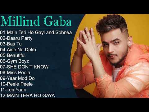 Best of Millind Gaba 2023 - Best Of Millind Gaba Songs Collection Millind Gaba Bollywood hits Songs