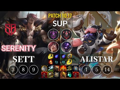 SB Serenity Sett vs Alistar Sup - KR Patch 10.17
