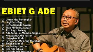 Download lagu Lagu Terbaik Ebiet G Ade Sepanjang Masa I Lagu Populer Indonesia | Untuk Kita Renungkan  mp3